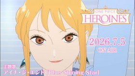 ONE PIECE HEROINES Anime Reveals New Trailer; Theme Song Set to AiNA THE END’s New Track “Blue Shining Star”